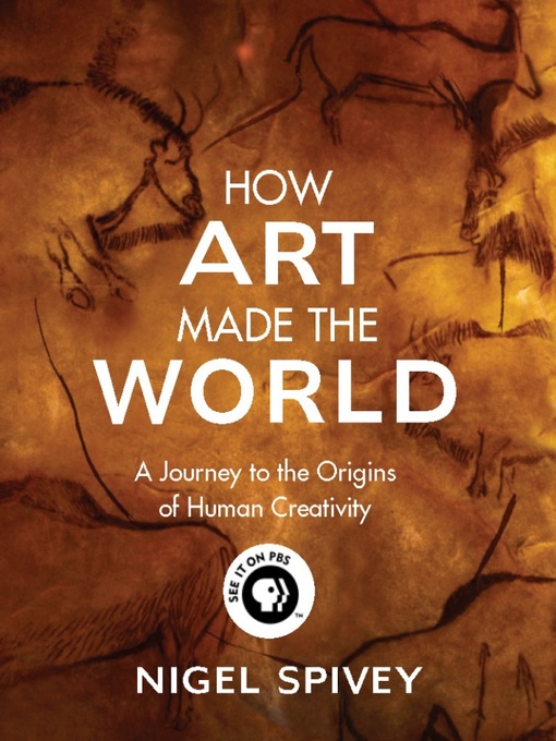 Title details for How Art Made the World by Nigel Spivey - Available